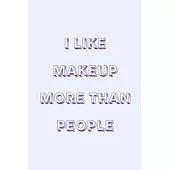 I like makeup more than people: novelty notebook for makeup lovers 6