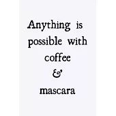 Anything is possible with coffee and mascara: novelty notebook for makeup lovers 6