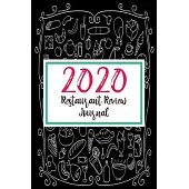 2020 Restaurant Review Journal: Excellent Restaurant Review Journal For Food Writers. This Restaurant Review Journal Notebook is great gifts for food