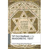 The T&t Clark Handbook to the Masoretic Text