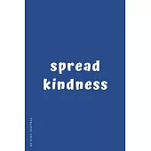 BE KIND JOURNAL Spread Kindness: Choose Kind and Be a Better Person Lined Composition Notebook with Inspiring Quotes Kindness Gift