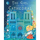 The Girl and the Cathedral: The Story of Notre Dame de Paris