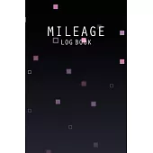 Mileage Log Book: Vehicle Odometer and Auto Mileage Record Journal Logbook - Daily Tracking Your Simple Mileage Log Book for Taxes - Tra