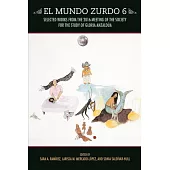 El Mundo Zurdo 6: Selected Works from the 2016 Meeting of the Society for the Study of Gloria Anzaldýa