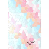 Mileage Log: Mileage Log & Record Book: Notebook For Business or Personal - Tracking Your Daily Miles.