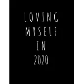 Loving Myself In 2020: 2020 Standard Diary: AT A GLANCE Daily Diary Planner One Page A Day