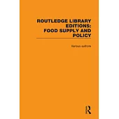 Routledge Library Editions: Food Supply and Policy