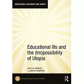 Educational Ills and the (Im)Possibility of Utopia
