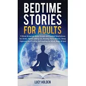 Bedtime Stories for Adults: 9 More Grownup Sleep Stories and Guided Meditations for Stress Relief, Letting Go, Anxiety, Panic Attacks - Deep Hypno