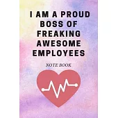 I am a Proud Boss of Freaking Awesome Employees: Journal - Pink Diary, Planner, Gratitude, Writing, Travel, Goal, Bullet Notebook - 6x9 120 pages