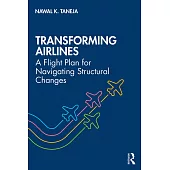 Transforming Airlines: A Flight Plan for Navigating Structural Changes