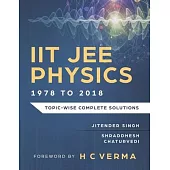 IIT JEE Physics (1978 to 2018): Topic-wise Complete Solutions