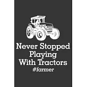 Never Stopped Playing With Tractors: 6x9 inch - lined - ruled paper - notebook - notes