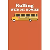 Rolling With My Homies: School Bus Notebook College Ruled Lined