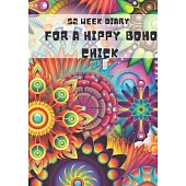 52 Week Diary for a Hippy Boho Chick: Journal/Tracker for Men Women Girls and Boy to Jot Down Your Creative Ideas, Appointments, Notes and Reminders