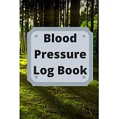 Blood Pressure Log Book: Daily Personal Record and your health Monitor Tracking Numbers of Blood Pressure, Heart Rate, Weight, Temperature