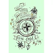 NOT ALL THOSE WHO WANDER are lost: A Gratitude Journal to Win Your Day Every Day, 6X9 inches, Revelatory & Motivating Quote on Light Green matte cover