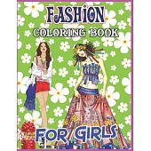Fashion Coloring Book for Girls: Fashion Coloring Book for Girls for Trendy, Confident Girls With Good Vibes Who Love Fashion (Cute Fashion Coloring B