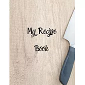 My Recipe Book: Blank Recipe Journal to Write in for Women, Food Cookbook Design, 120 places for recipes, Perfect gifts for women (126