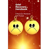 Grief Recovery Handbook: A Recovery Workbook with Prompts