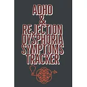 ADHD & Rejection Dysphoria Symptoms Tracker: 52 Week Diary Logbook Journal to Chart Progress with Attention-Deficit/Hyperactivity Disorder - Red & Whi