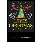 This Girl Loves Chrisrtmas: To Do & Dot Grid Matrix Checklist Journal, Task Planner Daily Work Task Checklist Doodling Drawing Writing and Handwri