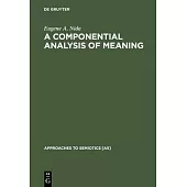 A Componential Analysis of Meaning: An Introduction to Semantic Structures