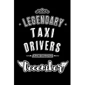 Legendary Taxi Drivers are born in December: Blank Lined profession Journal Notebooks Diary as Appreciation, Birthday, Welcome, Farewell, Thank You, C