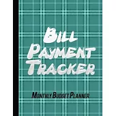 Bill Payment Tracker: Monthly Budget Planner Business Money Notebook Planning Worksheets Bill Payment Log Large Format 8,5 x 11 (21.59cm x 2