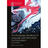 The Routledge Handbook of Language and Intercultural Communication