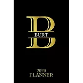 Burt: 2020 Planner - Personalised Name Organizer - Plan Days, Set Goals & Get Stuff Done (6x9, 175 Pages)