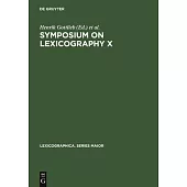 Symposium on Lexicography X: Proceedings of the Tenth International Symposium on Lexicography May 4-6, 2000 at the University of Copenhagen