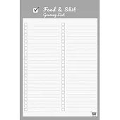 Food & Shit Grocery List: Funny Grocery List Notepad Notebook