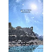 Diet & Fitness Workbook: Monitor your fitness and plan your meals and excersizes and regain control over your health!