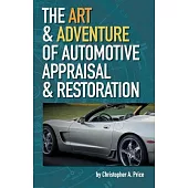 The Art & Adventure of Automotive Appraisal & Restoration