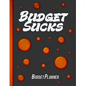 Budget Sucks: Budget Planner, Weekly, Daily, Monthly, Expense Tracker, Financial Planner, Large Format, Personal or Business Account