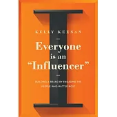 Everyone Is an Influencer