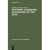 Mothers, Warriors, Guardians of the Soul: Female Discourse in National Socialism 1924 - 1934