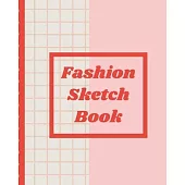 Fashion Sketch Book: Budding Fashion Designer Journal - Fashion Sketchbook Female Figure Template - Design Styles - Build Your Hot Ticket P