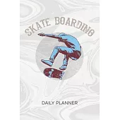 Daily Planner Weekly Calendar: Skateboard Lover Organizer Undated - Blank 52 Weeks Monday to Sunday -120 Pages- Skater Notebook Journal Skateboarding