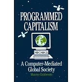 Programmed Capitalism: Computer-mediated Global Society: Computer-mediated Global Society