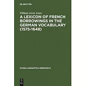 A Lexicon of French Borrowings in the German Vocabulary (1575-1648)