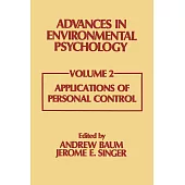 Advances in Environmental Psychology: Volume 2: Applications of Personal Control