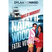 Natalie Wood’’s Fatal Voyage: Was It Murder?