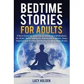 Bedtime Stories for Adults: 9 More Grownup Sleep Stories and Guided Meditations for Stress Relief, Letting Go, Anxiety, Panic Attacks - Deep Hypno