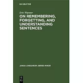On Remembering, Forgetting, and Understanding Sentences: A Study of the Deep Structure Hypothesis