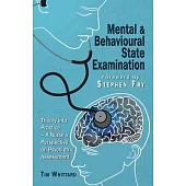Mental and behavioural state examination: Theory into Practice - A Nurse’’s Perspective on Psychiatric Assessment