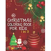 Christmas Coloring Book For Kids 1 In 3: A Fun Kid Workbook Game For Learning, Coloring, Dot To Dot, Mazes, Word Search and Crossword