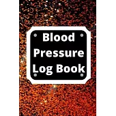 Blood Pressure Log Book: Daily Personal Record and your health Monitor Tracking Numbers of Blood Pressure, Heart Rate, Weight, Temperature