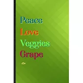 Peace Love Veggies Grape: Practical Blank Lined Nutritious Fruit Notebook/ Journal, Appreciation Gratitude Thank You Graduation Souvenir Gag Gif